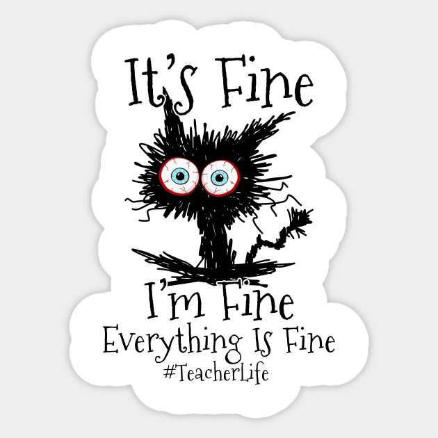 I'm Fine Everything Is Fine Black Cat Teacher Life Sticker by Name&God